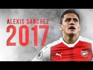 Video: Alexis Sanchez | All 30 Goals 2016/2017 | Arsenal | English Commentary | HD